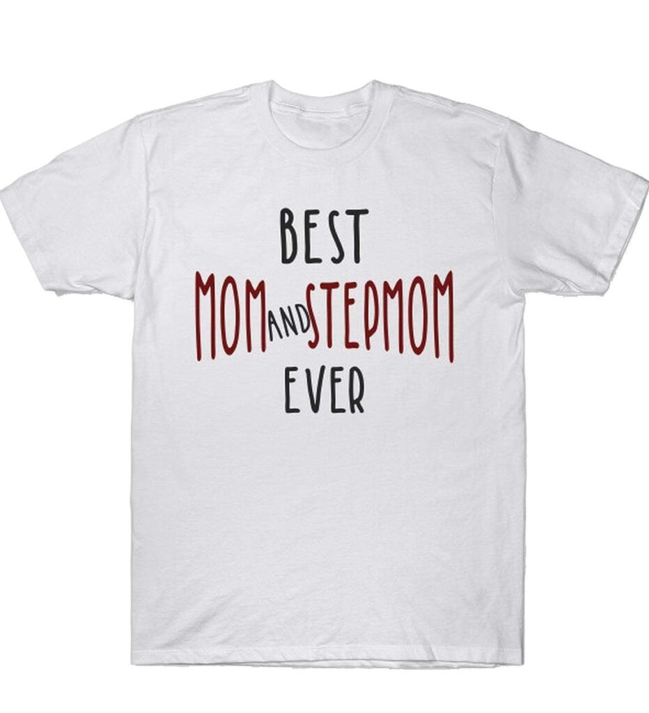 generic best stepmom ever t-shirt top 10 christmas gifts from biomom to stepmom