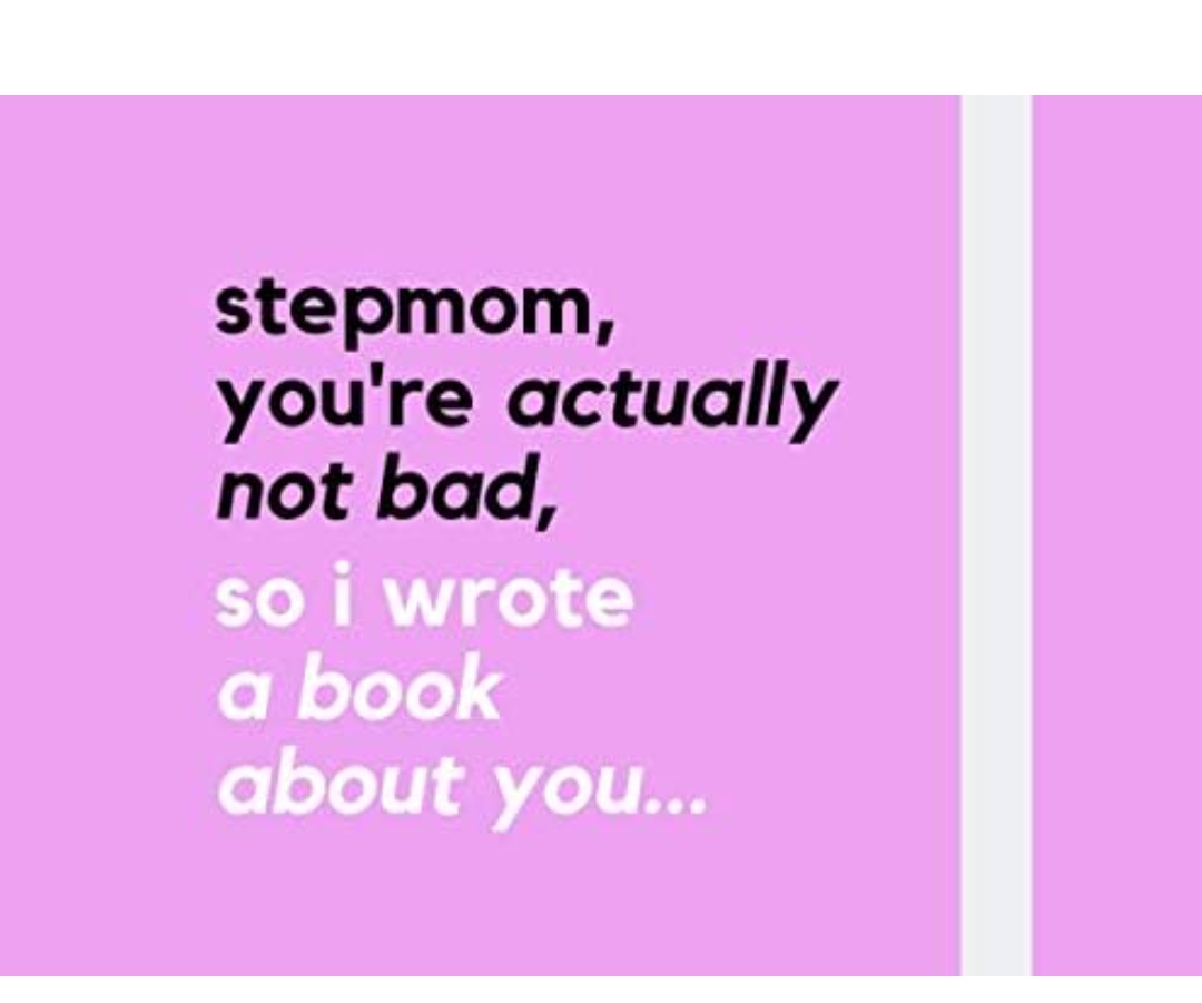 stepmom, you're not bad, so i wrote a book about you top 11 christmas gift for stepmoms you don't like